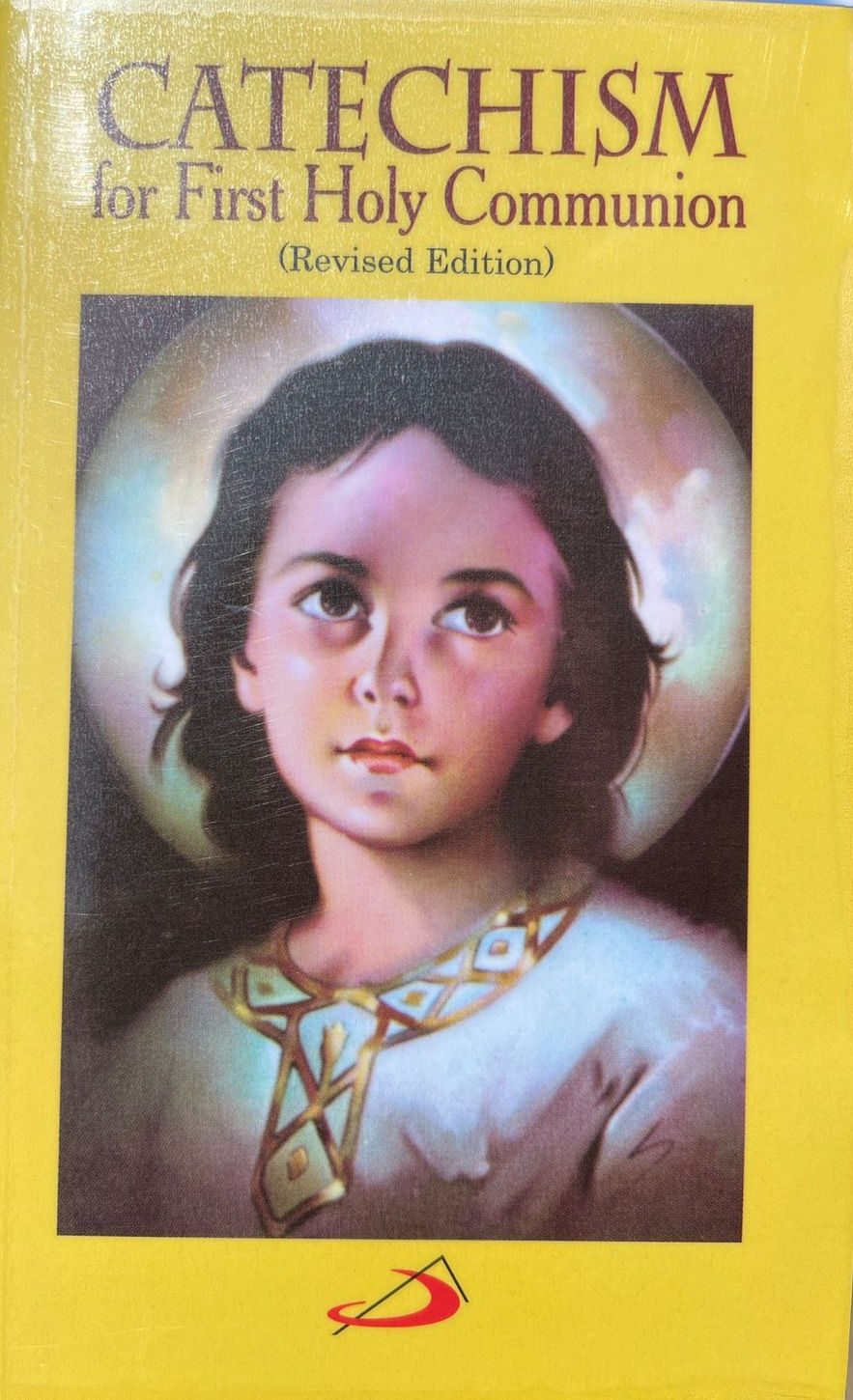 CATECHISM FOR FIRST HOLY COMMUNION REVISED EDITION